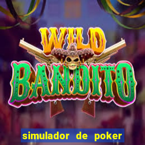 simulador de poker texas holdem gratis